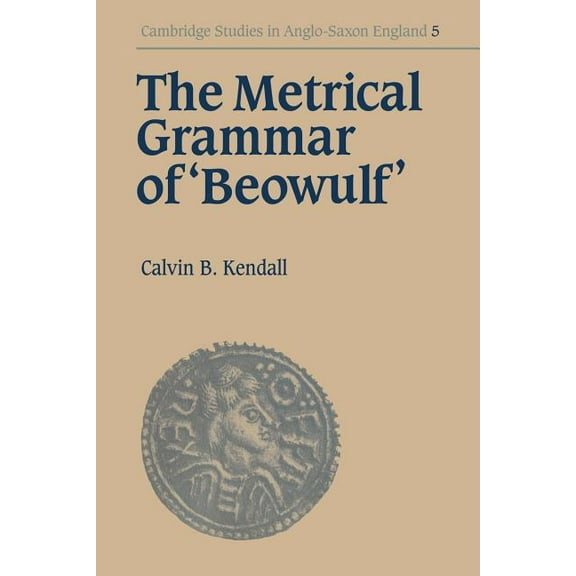 Cambridge Studies in Anglo-Saxon England The Metrical Grammar of Beowulf, Book 5, (Paperback)
