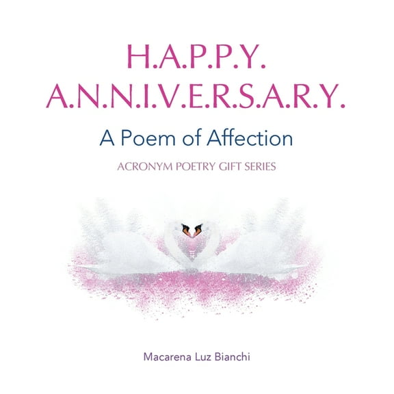 Acronym Poetry Gift Happy Anniversary: A Poem of Affection, Book 1, (Paperback)