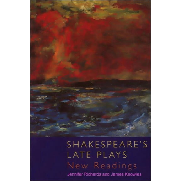 Shakespeare's Late Plays: New Readings, (Paperback)