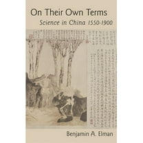 On Their Own Terms: Science in China, 1550-1900 (Hardcover)
