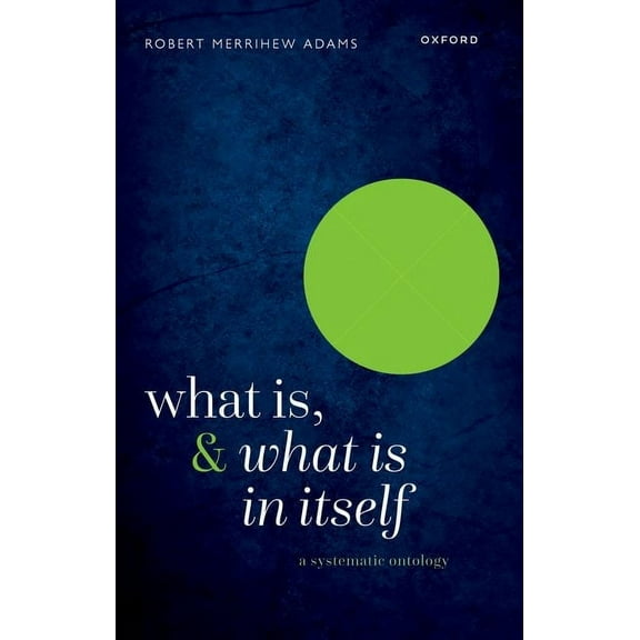 What Is, and What Is in Itself: A Systematic Ontology, (Paperback)