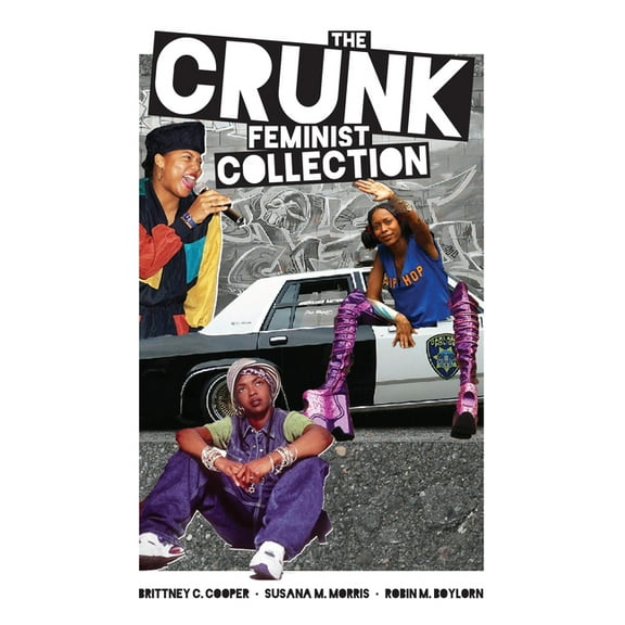 The Crunk Feminist Collection, (Paperback)