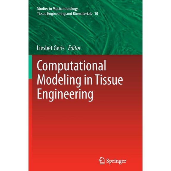Studies in Mechanobiology, Tissue Engine Computational Modeling in Tissue Engineering, Book 10, (Paperback)