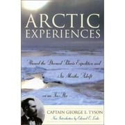 Arctic Experiences: Aboard the Doomed Polaris Expedition and Six Months Adrift on an Ice-Floe [Hardcover - Used]