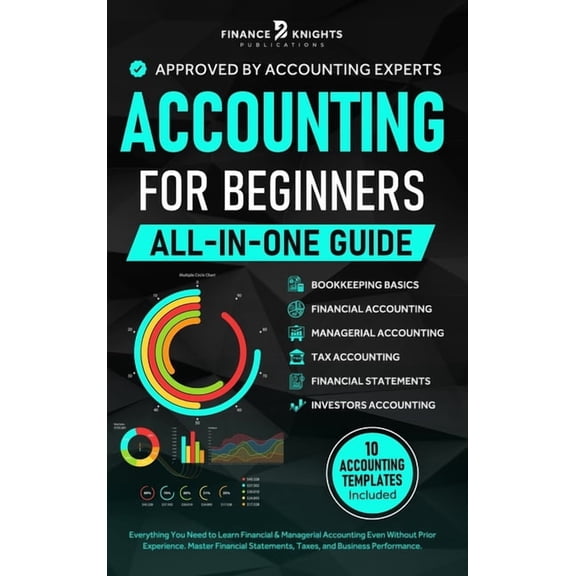 Accounting for Beginners (All-in-One): Everything You Need to Learn Financial & Managerial Accounting Even Without Prior, (Hardcover)