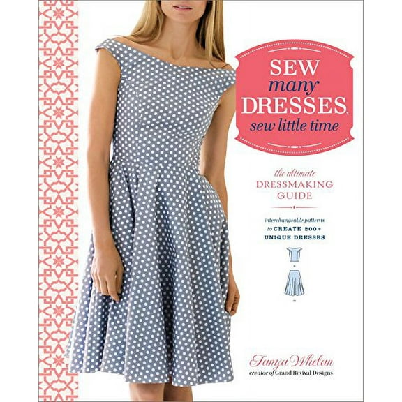 Pre-Owned Sew Many Dresses, Sew Little Time: The Ultimate Dressmaking Guide (Paperback) 0770434940 9780770434946
