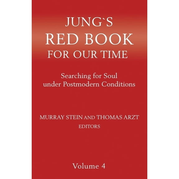 Jung's Red Book for Our Time: Searching for Soul Under Postmodern Conditions Volume 4, (Paperback)