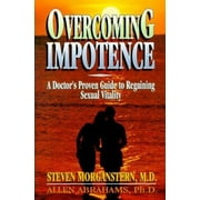 Overcoming Impotence: A Doctor's Proven Guide to Regaining Sexual Vitality, Used [Paperback]