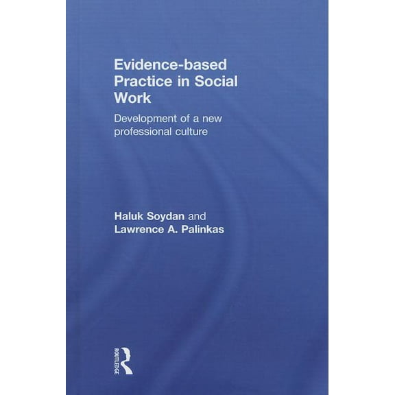 Evidence-based Practice in Social Work: Development of a New Professional Culture, (Hardcover)