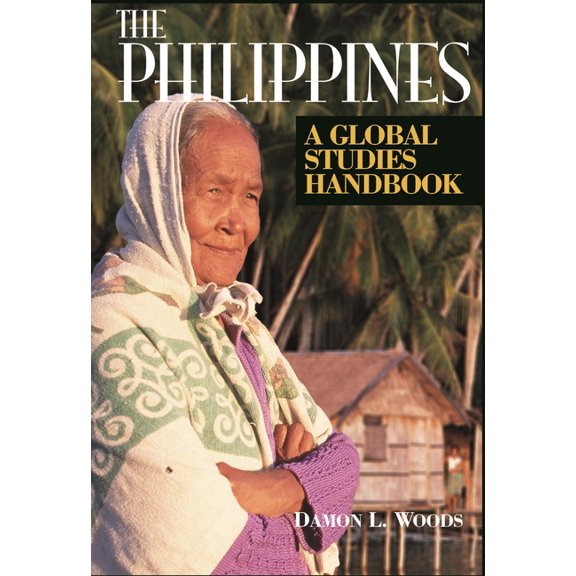 Global Studies - Asia The Philippines: A Global Studies Handbook, (Hardcover)