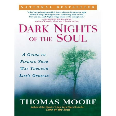 Dark Nights of the Soul: A Guide to Finding Your Way Through Life's Ordeals (Paperback)