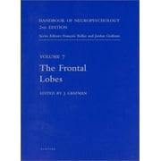 Handbook of Neuropsychology, 2nd Edition: The Frontal Lobes (Volume 7) (Handbook of Neuropsychology, Volume 7) - Boller, Francois