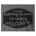 thumbnail image 3 of 9 Crowns Tees I'm Not Slurring I'm Talking In Cursive Funny Drinking T-Shirt (Unisex Metal, Large), 3 of 3