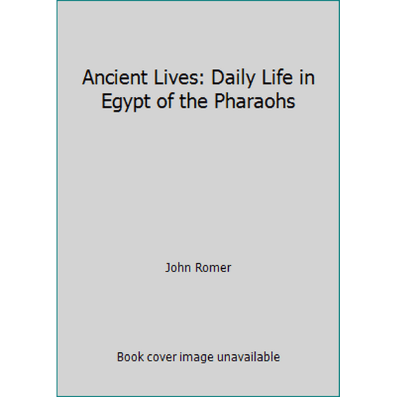 Pre-Owned Ancient Lives: Daily Life in Egypt of the Pharaohs (Paperback) 0805012443 9780805012446