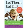 thumbnail image 3 of Let Them Eat Dirt: How Microbes Can Make Your Child Healthier, 3 of 3