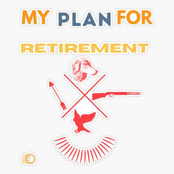 Maneki (Mixed) My Plan For Retirement | Hunter Er, Phone Decal Water Bottle Stickers Car Decals, Funny Birthday Gift