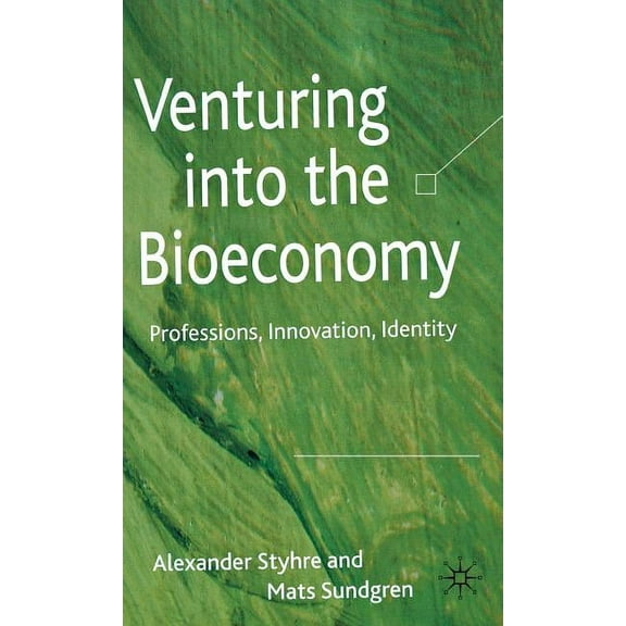 Venturing Into the Bioeconomy: Professions, Innovation, Identity, (Hardcover)