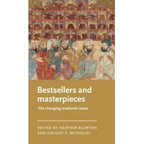 Manchester Medieval Literature and Cultu Bestsellers and Masterpieces: The Changing Medieval Canon, (Hardcover)