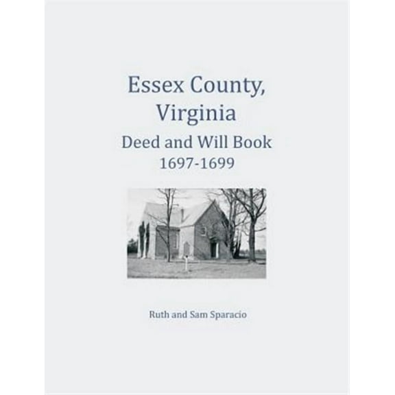 Essex County, Virginia Deed and Will Abstracts 1697-1699 (Paperback)