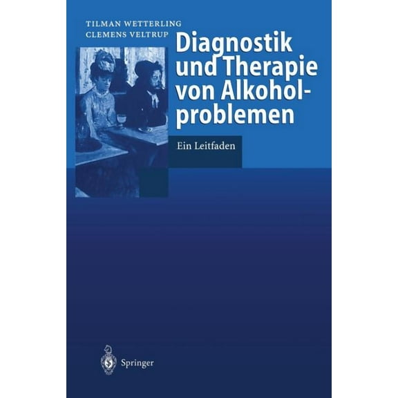 Diagnostik Und Therapie Von Alkoholproblemen: Ein Leitfaden, (Paperback)