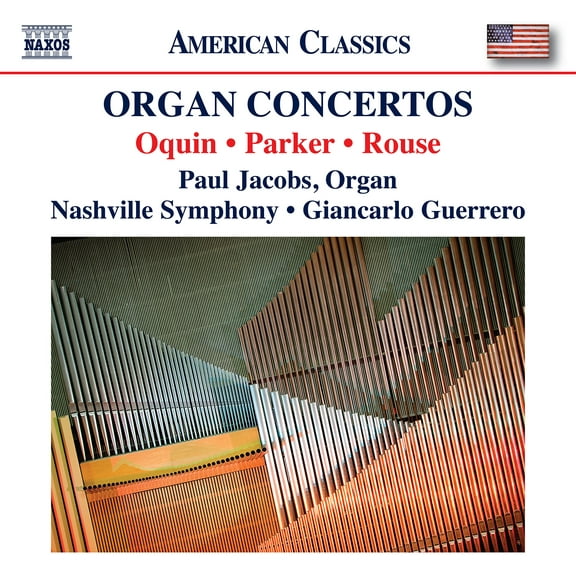 Nashville Symphony Orchestra - Oquin, Parker & Rouse: Organ Concertos - Music & Performance - CD