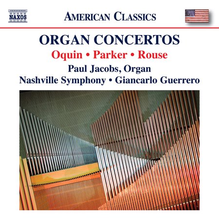 Nashville Symphony Orchestra - Oquin, Parker & Rouse: Organ Concertos - Music & Performance - CD