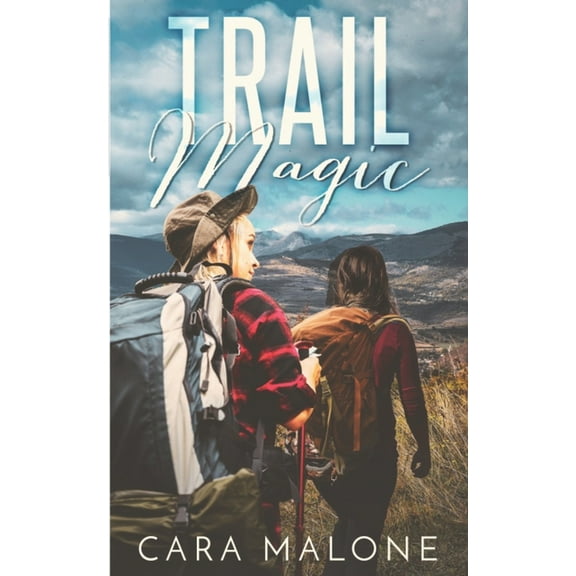 Trail Magic: A Lesbian Romance (Paperback) by Cara Malone