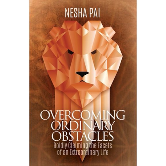 Pre-Owned Overcoming Ordinary Obstacles: Boldly Claiming the Facets of an Extraordinary Life (Paperback) 1943070741 9781943070749