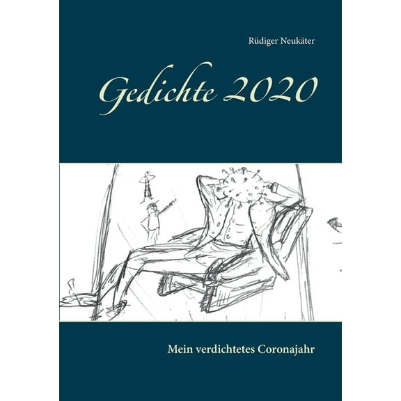 Gedichte 2020 : Mein verdichtetes Coronajahr (Paperback)