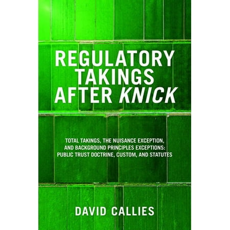UPC: 9781641057486 | Regulatory Takings After Knick : Total Takings  the Nuisance Exception  and Background Principles Exceptions (Paperback)