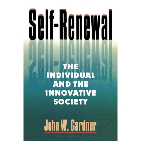 Self Renewal: The Individual and the Innovative Society (Rev), (Paperback)