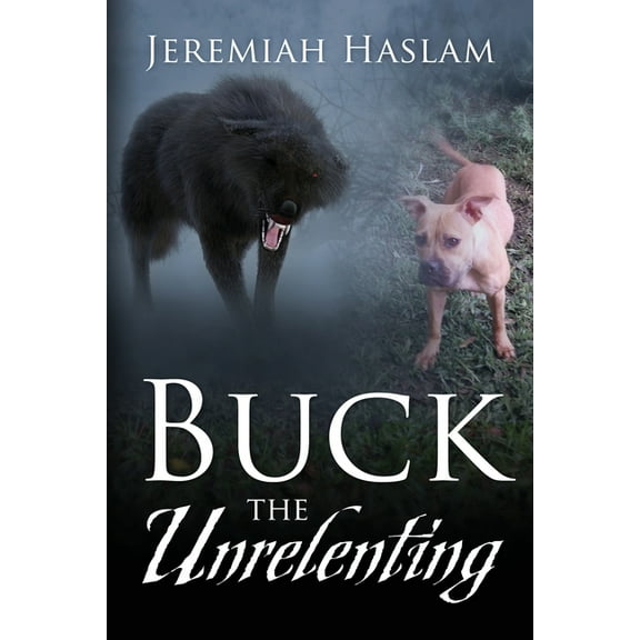 BUCK The Unrelenting (Paperback)