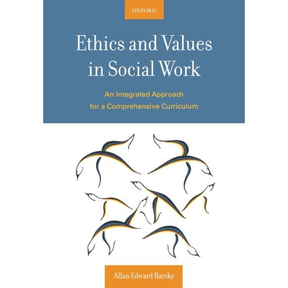 Pre-Owned Ethics and Values in Social Work: An Integrated Approach for a Comprehensive Curriculum (Paperback) 0195320956 9780195320954