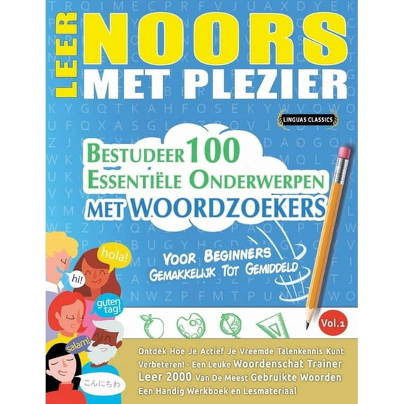 Leer Noors Met Plezier - Voor Beginners: Gemakkelijk Tot Gemiddeld - Bestudeer 100 Essentiële Onderwerpen Met Woordzoeke, (Paperback)