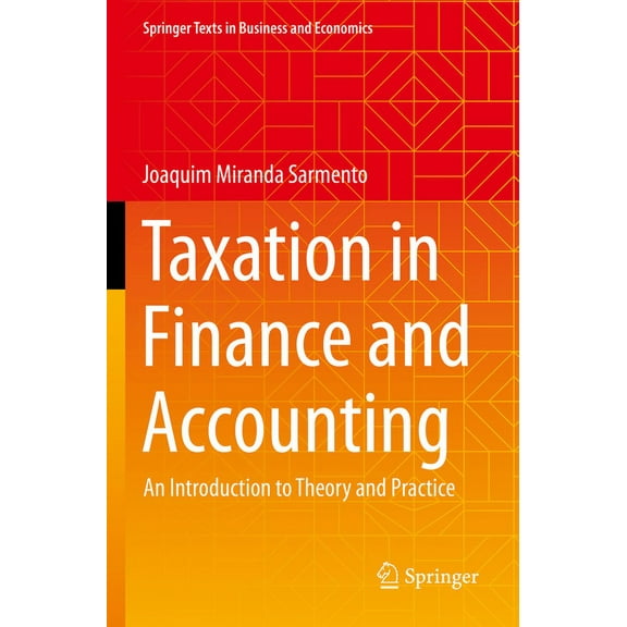 Springer Texts in Business and Economics Taxation in Finance and Accounting: An Introduction to Theory and Practice, (Paperback)