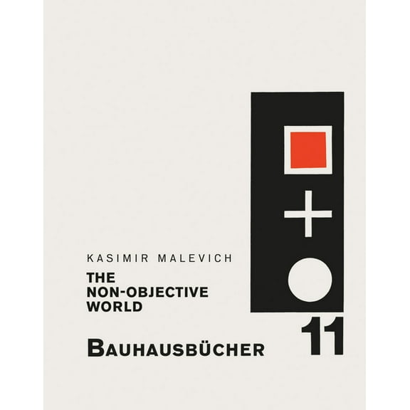 Kasimir Malevich: The Non-Objective World: Bauhausbücher 11, (Hardcover)