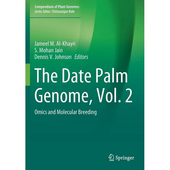 Compendium of Plant Genomes The Date Palm Genome, Vol. 2: Omics and Molecular Breeding, (Paperback)