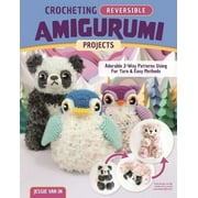 Crocheting Reversible Amigurumi Projects: Adorable 2-Way Patterns Using Fur Yarn & Easy Methods (Paperback)