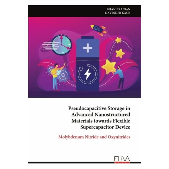 Pseudocapacitive Storage in Advanced Nanostructured Materials towards Flexible Supercapacitor Device: Molybdenum Nitride and Oxynitrides (Paperback)