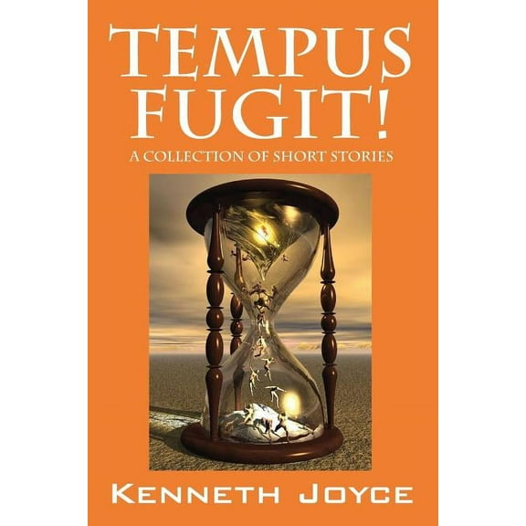 TEMPUS FUGIT! A Collection of Short Stories, (Paperback)