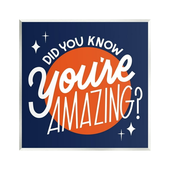 Stupell Industries You're Amazing Blue & Orange Inspirational Painting Unframed Art Print Wall Art