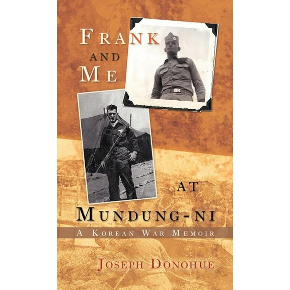 Frank and Me at Mundung-Ni: A Korean War Memoir (Hardcover)