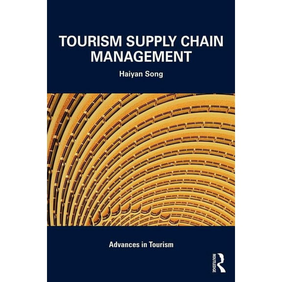 Advances in Tourism Tourism Supply Chain Management, (Paperback)