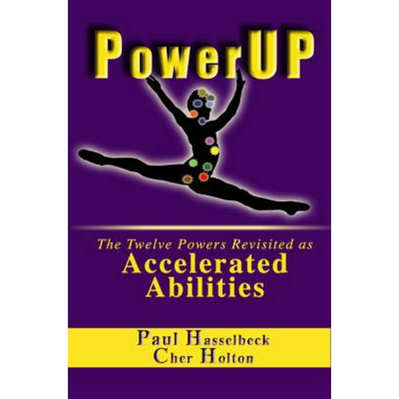 Pre-Owned PowerUP: The Twelve Powers Revisited as Accelerated Abilities (Paperback) 1893095649 9781893095649