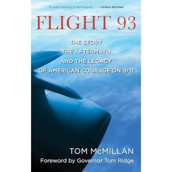 Pre-Owned Flight 93: The Story, the Aftermath, and the Legacy of American Courage on 9/11 (Paperback) 1493009346 9781493009343