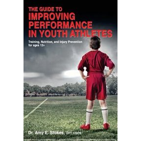 Pre-Owned The Guide to Improving Performance in Youth Athletes: Training, Nutrition, and Injury Prevention for Ages 12+