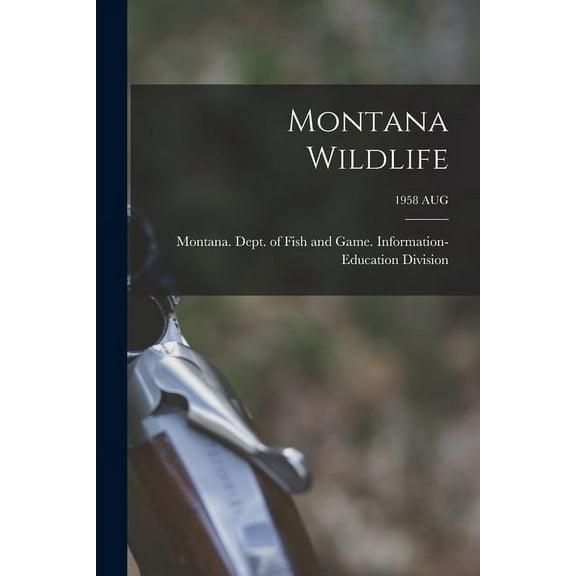 Montana Wildlife; 1958 AUG, (Paperback)