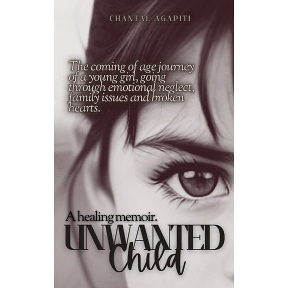 Unwanted Child: A Healing Memoir, (Paperback)