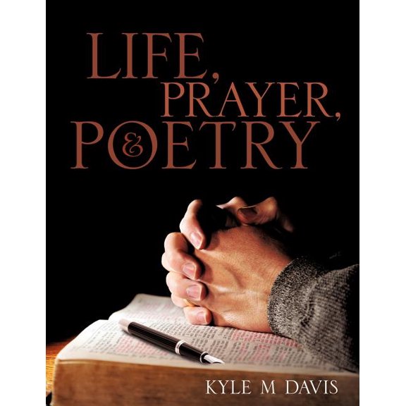 Life, Prayer, and Poetry, (Paperback)