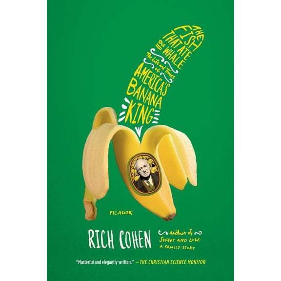 The Fish That Ate the Whale: The Life and Times of America's Banana King, (Paperback)